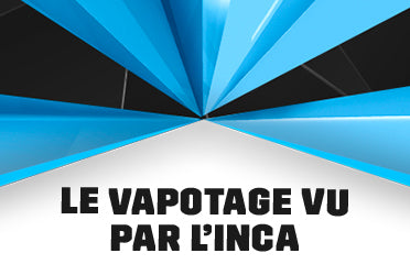 L'INCA SUR LE VAPOTAGE ET LES RISQUES DE CANCER
